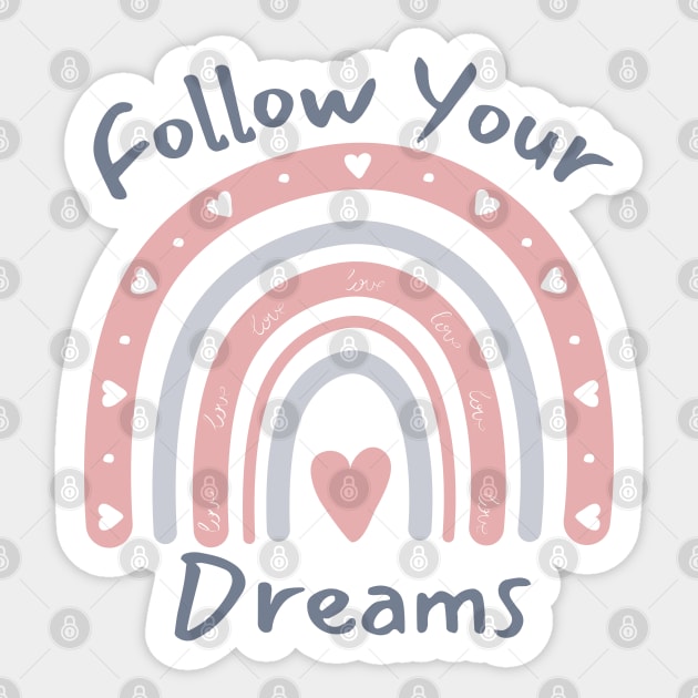 Follow Your Dreams. Dream On, Dream Bigger. Motivational Quote. Sticker by That Cheeky Tee